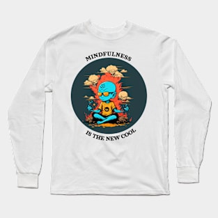 Mindfulness is the new cool Long Sleeve T-Shirt